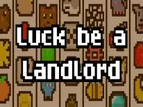 Trucs voor Luck be a Landlord op PC
