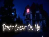 Trucs voor Don't Cheat On Me op PC